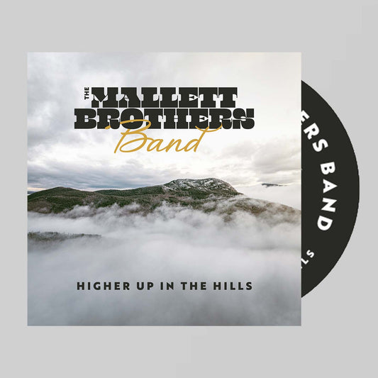 PRE-ORDER - The Mallett Brothers Band - "Higher Up in the Hills" CD